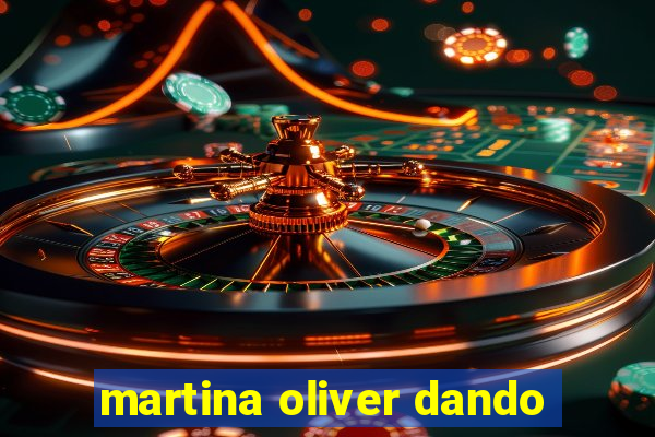 martina oliver dando